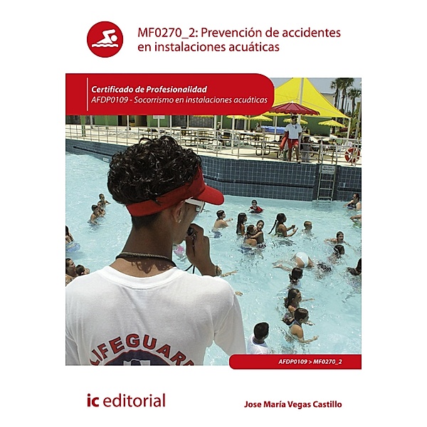 Prevención de accidentes en instalaciones acuáticas. AFDP0109, José María Vegas Castillo