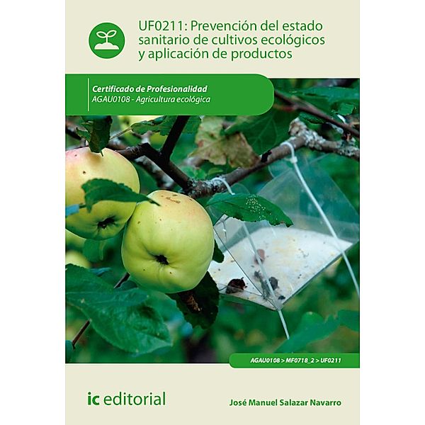 Prevención del estado sanitario de cultivos ecológicos y aplicación de productos. AGAU0108, José Manuel Salazar Navarro