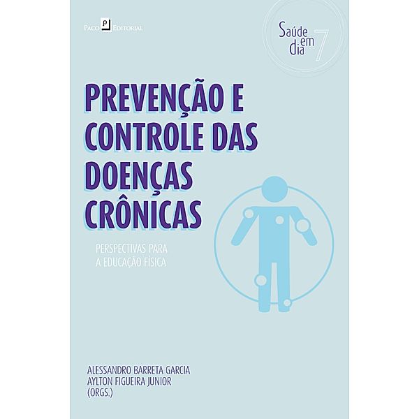 Prevenção e Controle das Doenças Crônicas / Coleção Saúde em Dia Bd.7, Alessandro Barreta Garcia, Aylton Figueira Junior