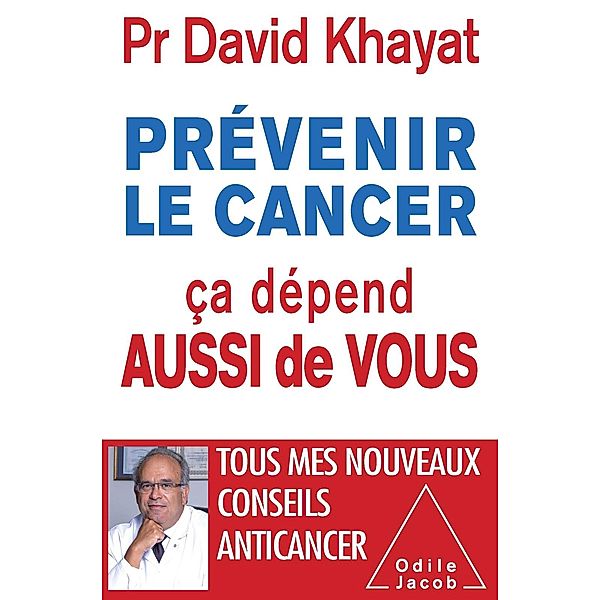 Prevenir le cancer, ca depend aussi de vous, Khayat David Khayat