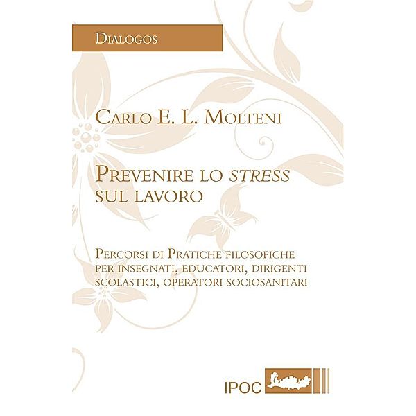 Prevenire lo stress sul lavoro, Carlo E.L. Molteni