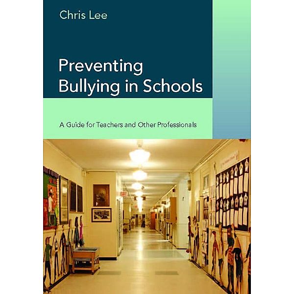 Preventing Bullying in Schools, Chris Lee