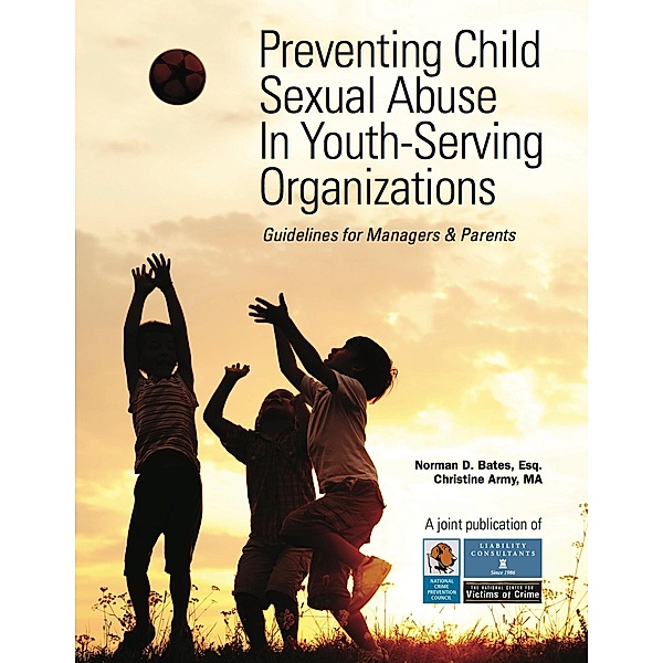 Preventing Child Sexual Abuse In Youth-Serving Organizations, Norman D. Bates, Christine MA Army