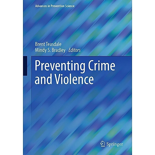 Preventing Crime and Violence / Advances in Prevention Science