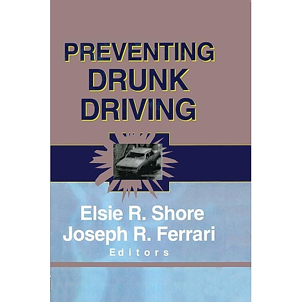 Preventing Drunk Driving, Elsie Shore, Joseph R Ferrari