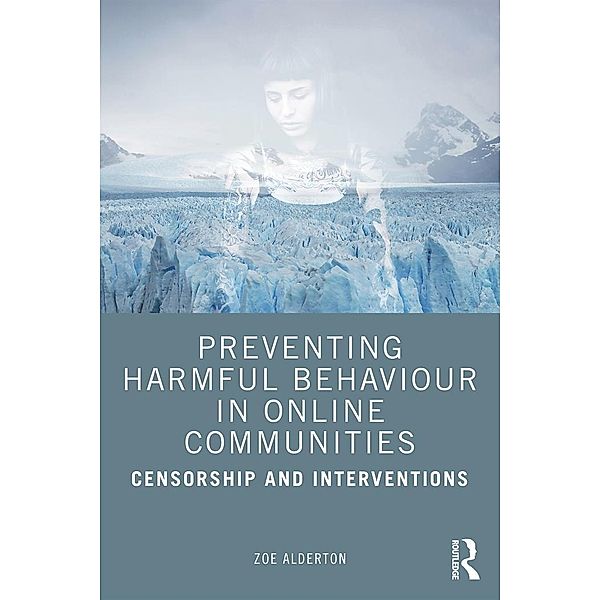 Preventing Harmful Behaviour in Online Communities, Zoe Alderton