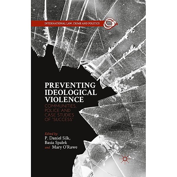 Preventing Ideological Violence, P. Daniel Silk, Mary O'Rawe, Basia Spalek