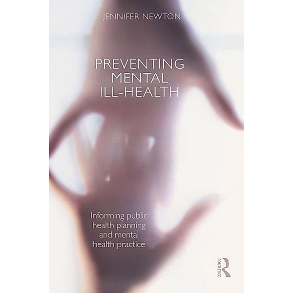 Preventing Mental Ill-Health, Jennifer Newton