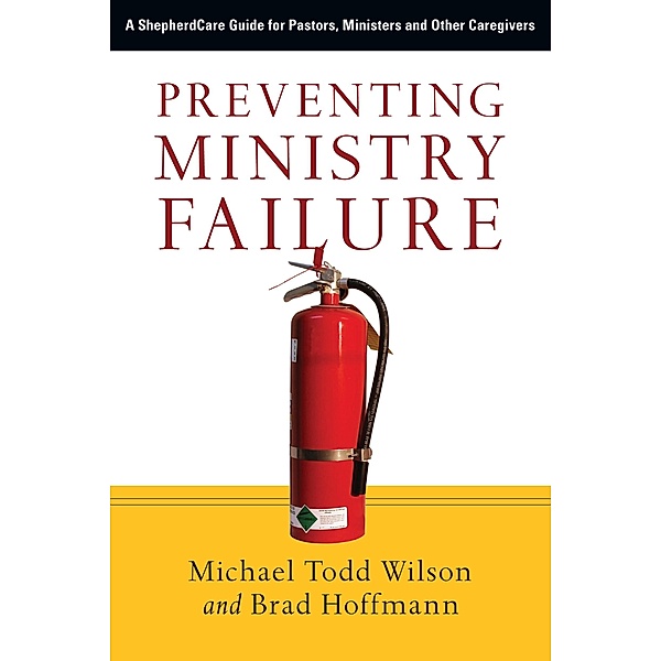 Preventing Ministry Failure, Michael Todd Wilson