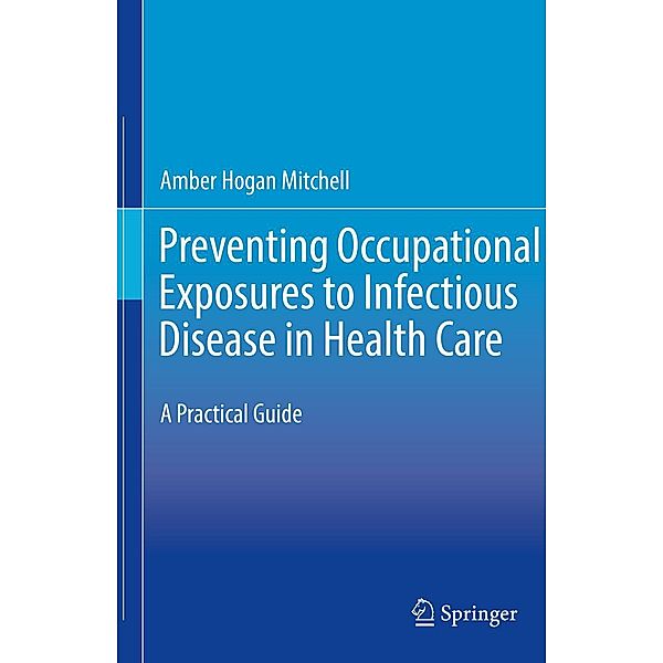 Preventing Occupational Exposures to Infectious Disease in Health Care, Amber Hogan Mitchell