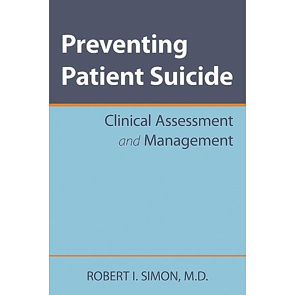 Preventing Patient Suicide, Robert I. Simon