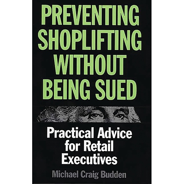 Preventing Shoplifting Without Being Sued, Michael C. Budden