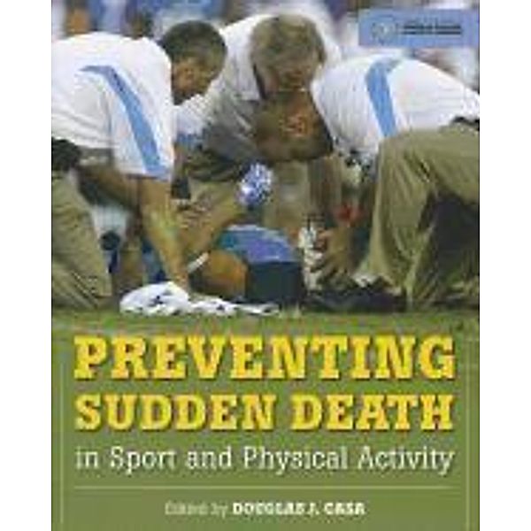 Preventing Sudden Death in Sport and Physical Activity, Douglas J. Casa