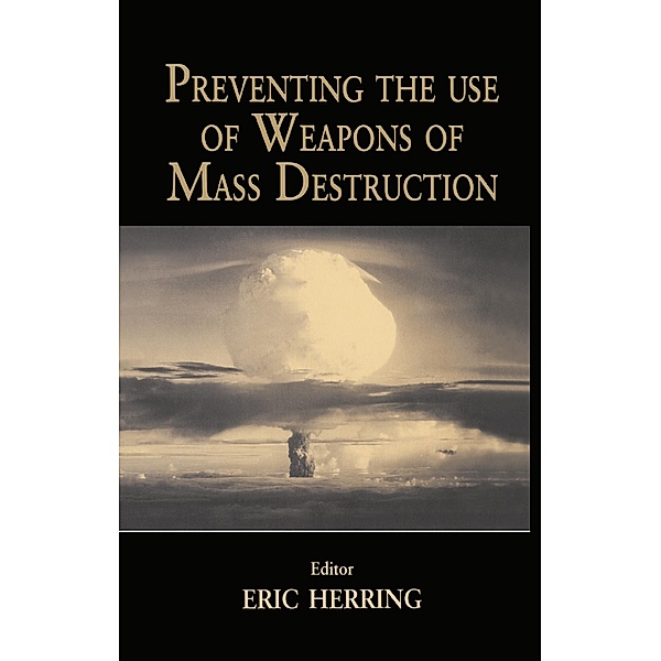 Preventing the Use of Weapons of Mass Destruction, Eric Herring