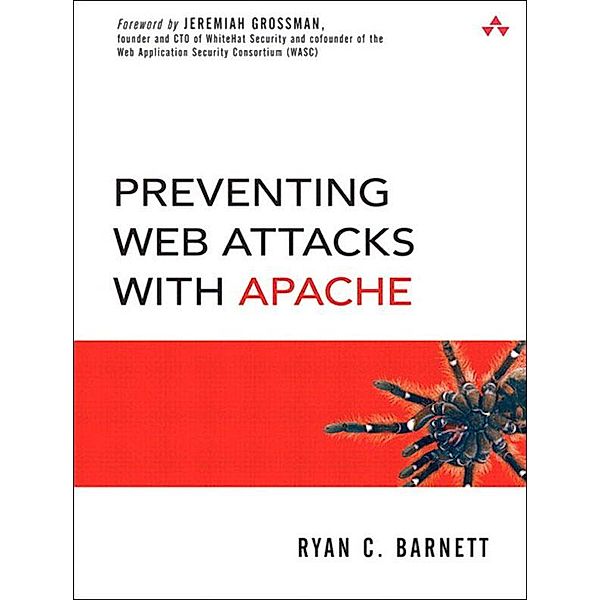 Preventing Web Attacks with Apache, Ryan Barnett