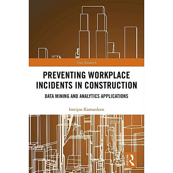 Preventing Workplace Incidents in Construction, Imriyas Kamardeen