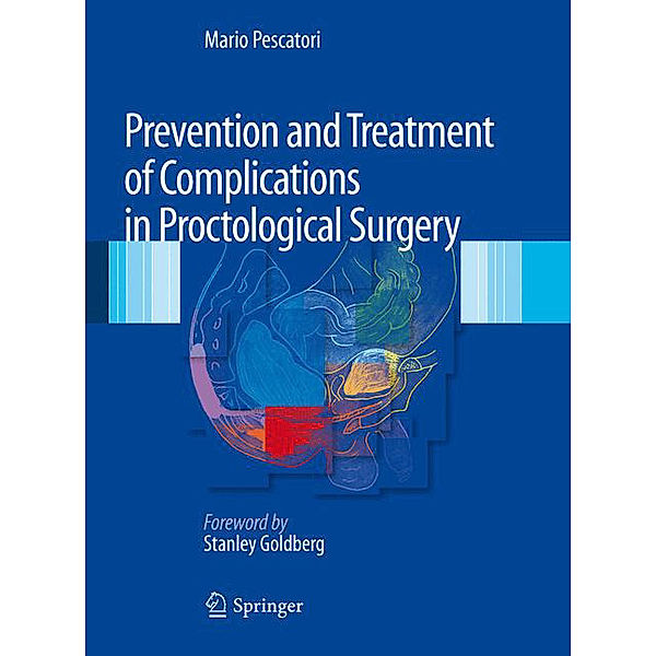 Prevention and Treatment of Complications in Proctological Surgery, Mario Pescatori