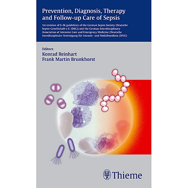 Prevention, Diagnosis, Therapy and Follow-up Care of Sepsis, Konrad Reinhart, Frank M. Brunkhorst