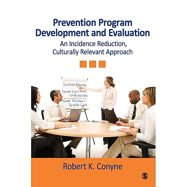 Prevention Program Development and Evaluation: An Incidence Reduction, Culturally Relevant Approach, Robert K. Conyne