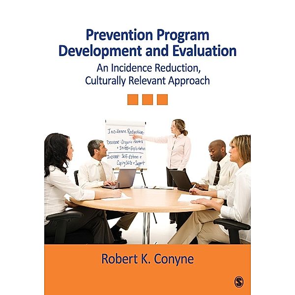 Prevention Program Development and Evaluation: An Incidence Reduction, Culturally Relevant Approach, Robert K. Conyne