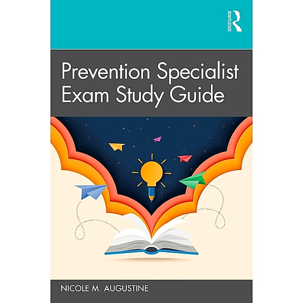 Prevention Specialist Exam Study Guide, Nicole M. Augustine
