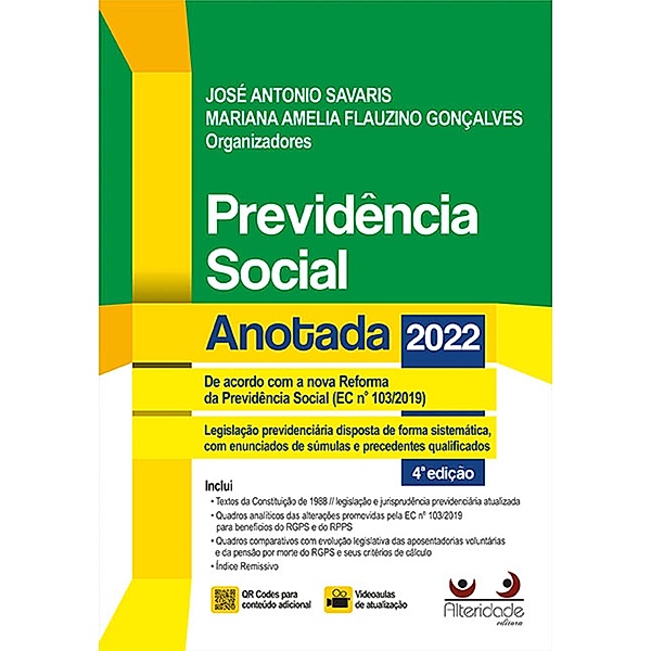 Previdência Social Anotada 4 Ed. (2022), José Antonio Savaris, Mariana Amélia Flauzino Gonçalves
