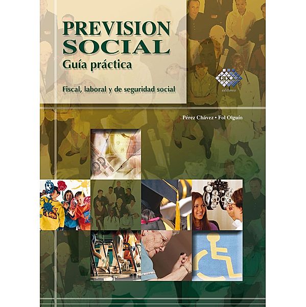 Previsión social, José Pérez Chávez, Raymundo Fol Olguín