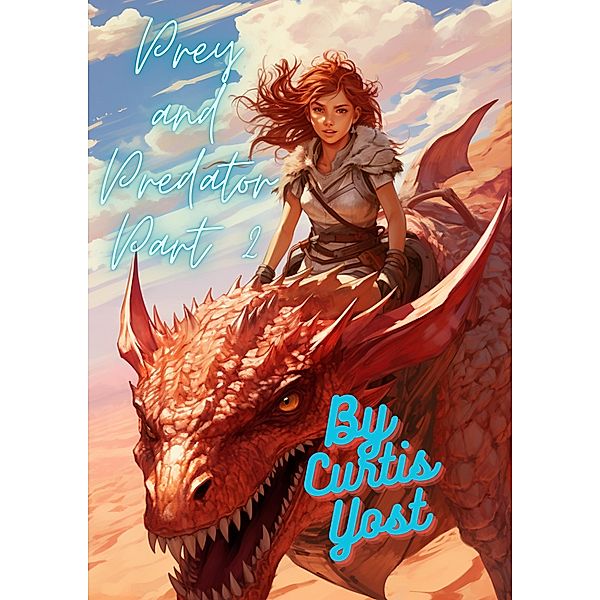 Prey and Predator Part 2 (American Isekai, #6) / American Isekai, Curtis Yost