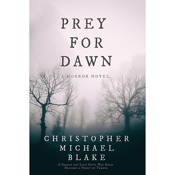 Prey for Dawn, Christopher Michael Blake