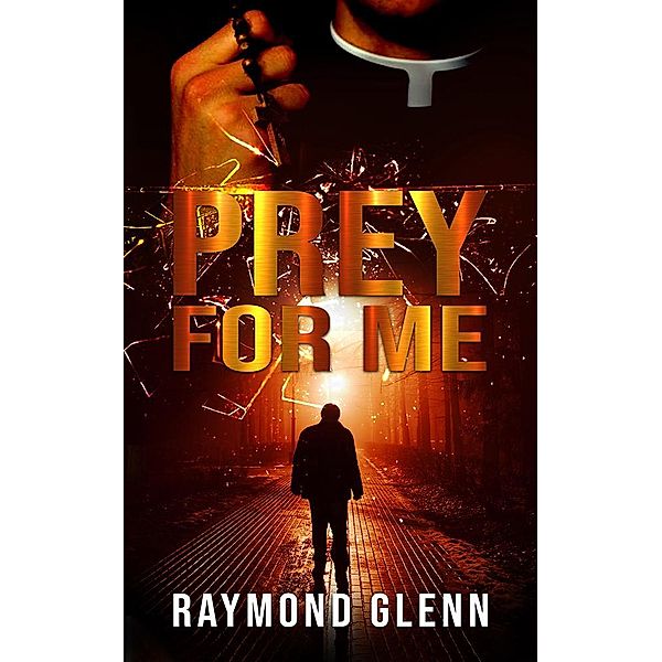 Prey for Me, Raymond Glenn