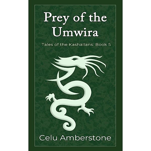 Prey of the Umwira (Tales of the Kashallans, #5) / Tales of the Kashallans, Celu Amberstone