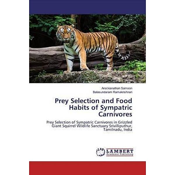 Prey Selection and Food Habits of Sympatric Carnivores, Arockianathan Samson, Balasundaram Ramakrishnan