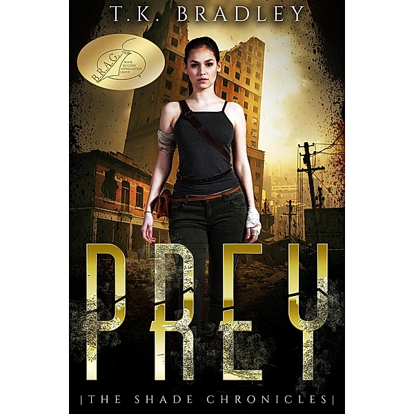 Prey (The Shade Chronicles, #1) / The Shade Chronicles, T. K. Bradley