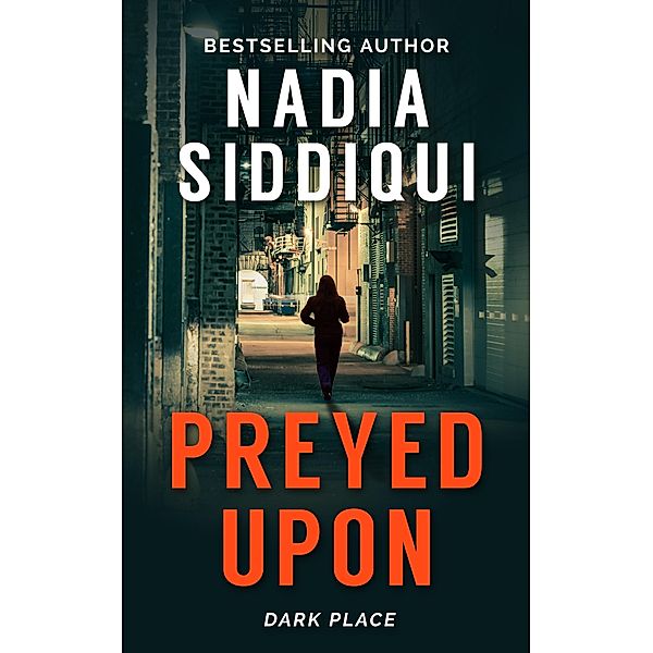 Preyed Upon (Dark Place collection) / Dark Place collection, Nadia Siddiqui