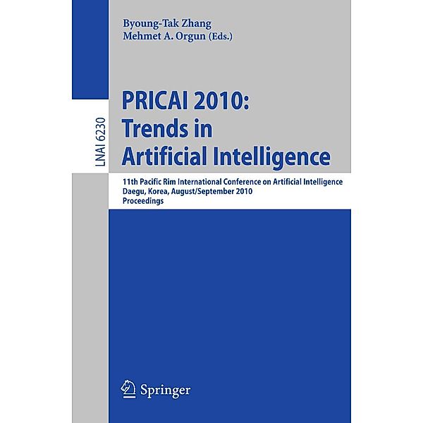 PRICAI 2010: Trends in Artificial Intelligence / Lecture Notes in Computer Science Bd.6230