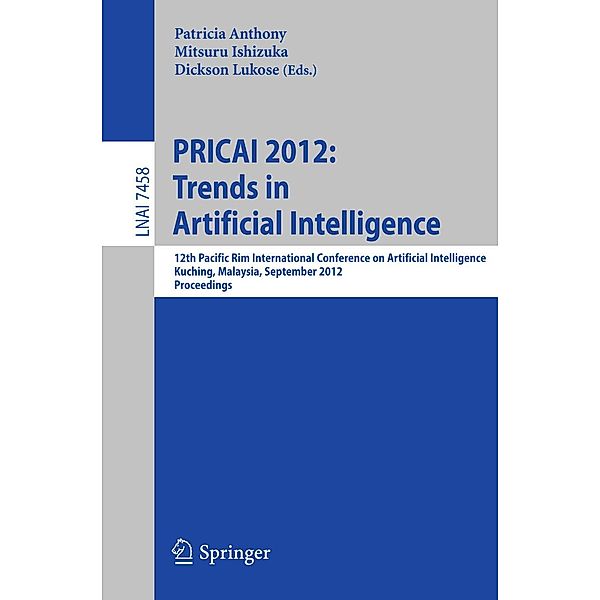 PRICAI 2012: Trends in Artificial Intelligence / Lecture Notes in Computer Science Bd.7458