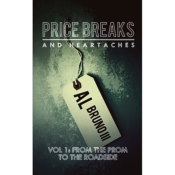 Price Breaks And Heartaches Volume One, Al III Bruno
