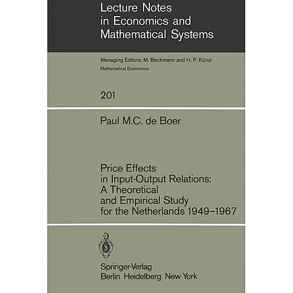 Price Effects in Input-Output Relations: A Theoretical and Empirical Study for the Netherlands 1949-1967, P. M. C. de Boer