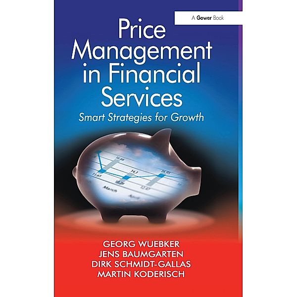 Price Management in Financial Services, Georg Wuebker, Jens Baumgarten, Martin Koderisch