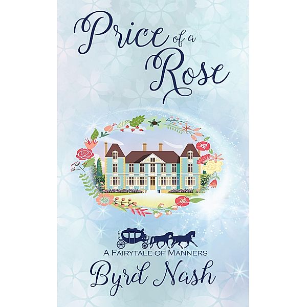 Price of a Rose (Historical Fantasy Fairytale Retellings, #2) / Historical Fantasy Fairytale Retellings, Byrd Nash