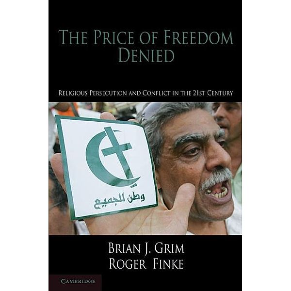 Price of Freedom Denied / Cambridge Studies in Social Theory, Religion and Politics, Brian J. Grim