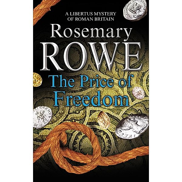 Price of Freedom, The / A Libertus Mystery of Roman Britain Bd.17, Rosemary Rowe