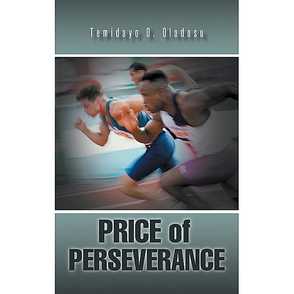 Price of Perseverance, Temidayo O. Oladosu