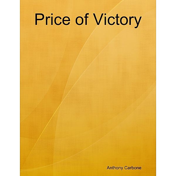 Price of Victory, Anthony Carbone