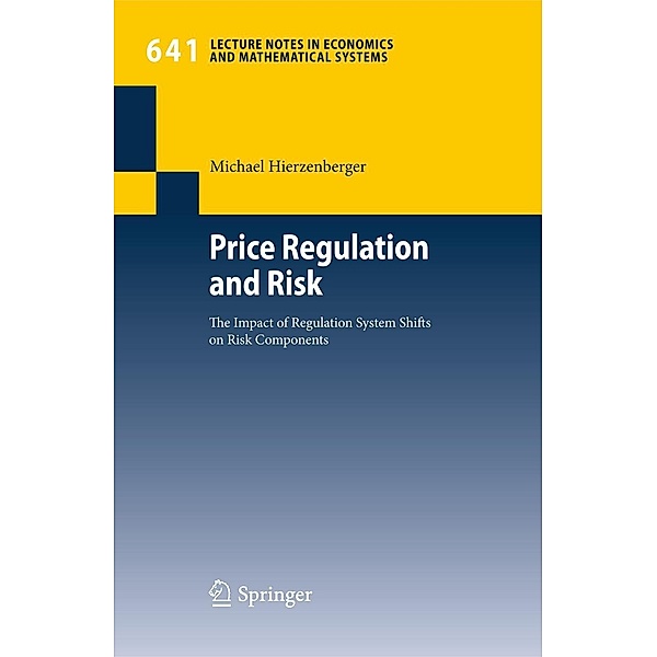 Price Regulation and Risk / Lecture Notes in Economics and Mathematical Systems Bd.641, Michael Hierzenberger