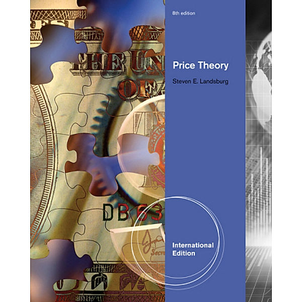 Price Theory, International Edition (with Economic Applications, InfoTrac® 2-Semester Printed Access Card), Steven E. Landsburg