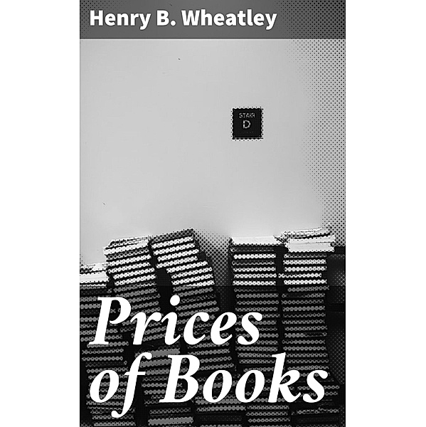 Prices of Books, Henry B. Wheatley