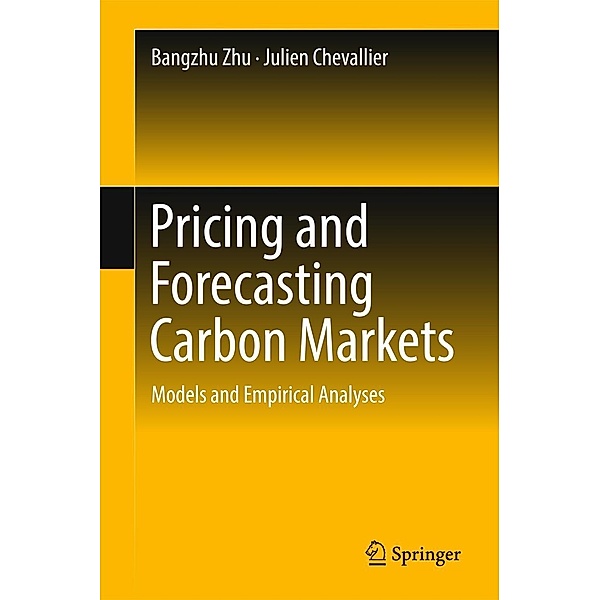 Pricing and Forecasting Carbon Markets, Bangzhu Zhu, Julien Chevallier