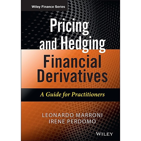 Pricing and Hedging Financial Derivatives / Wiley Finance Series, Marroni, Irene Perdomo