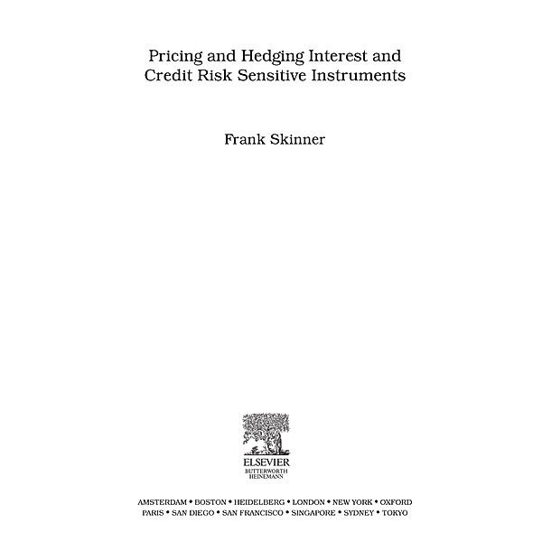 Pricing and Hedging Interest and Credit Risk Sensitive Instruments, Frank Skinner